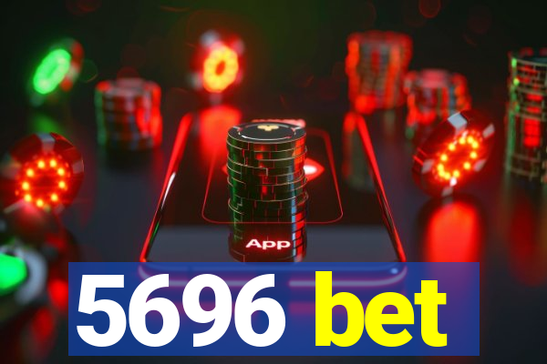 5696 bet